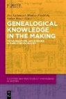 Volker Bauer, Jost Eickmeyer, Markus Friedrich - Genealogical Knowledge in the Making