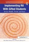Mary Ruth Coleman, Susan K Johnsen, Susan K. Johnsen - Implementing Rti with Gifted Students