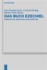 Jan Christian Gertz, Corinna Körting, Markus Witte - Das Buch Ezechiel