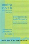 Jonathan D Katz, Moira Roth, Roth Moira - Difference / Indifference