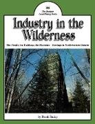 Frank Rasky - Industry in the Wilderness