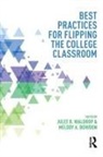 Melody A. Bowdon, Julee B. Waldrop, Melody A Bowdon, Melody A. Bowdon, Bowdon Melody A., Julee B Waldrop... - Best Practices for Flipping the College Classroom