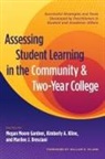 Megan Moore (EDT)/ Kline Gardner, Marilee J Bresciani Ludvik, Marilee J. Bresciani Ludvik, Megan Moore Gardner, Kimberly A Kline, Kimberly A. Kline - Assessing Student Learning in the Community and Two Year College