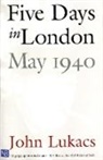John Lukacs - Five Days in London:May 1940
