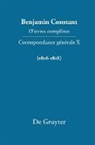 Benjamin Constant, Cecil P. Courtney, Cecil P Courtney, Rowe, Paul Rowe - Benjamin Constant: Œuvres complètes. Correspondance générale - Série Correspondance générale. X: Correspondance générale 1816-1818