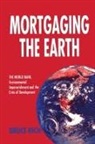 Bruce Rich, Rich Bruce - Mortgaging the Earth