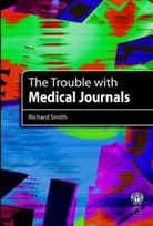 Richard Smith - Trouble With Medical Journals