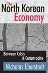 Catherine Cavanaugh, Cavanaugh Catherine, Nicholas Eberstadt - The North Korean Economy