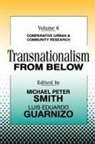 Michael P. (EDT)/ Guarnizo Smith, Michael Peter Smith, Michael Peter Smith - Transnationalism from Below