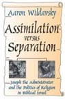 Aaron Wildavsky, Wildavsky Aaron - Assimilation Versus Separation