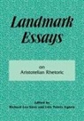 Lois P Agnew, Lois P. Agnew, Lois Peters Agnew, Agnew Lois Peters, Richard L Enos, Richard L. Enos... - Landmark Essays on Aristotelian Rhetoric