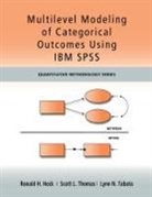 Ronald H Heck, Ronald H. Heck, Lynn Tabata, Tabata Lynn, Scott Thomas - Multilevel Modeling of Categorical Outcomes Using IBM SPSS