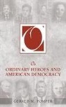 Gerald M Pomper, Gerald M. Pomper - On Ordinary Heroes and American Democracy