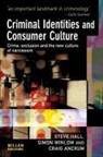 Craig Ancrum, Steve Hall, Simon Winlow - Criminal Identities and Consumer Culture