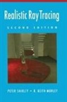R Keith Morley, R. Keith Morley, Peter Shirley, Shirley Peter - Realistic Ray Tracing