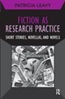 Patricia Leavy - Fiction as Research Practice