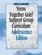 Ann Gaasch, Gaasch Ann, Shane R Jimerson, Shane R. Jimerson, Jimerson Shane R., Linda Lehmann... - Teens Together Grief Support Group Curriculum