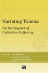 Jeffrey C Alexander, Jeffrey C. Alexander, Elizabeth Butler Breese, Breese Elizabeth Butler, Ron (EDT)/ Alexander Eyerman, Ronald Eyerman... - Narrating Trauma