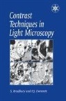S Bradbury and P J Evennett, S. Bradbury and P. J. Evennett - Contrast Techniques in Light Microscopy