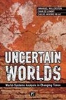 Charles C Lemert, Charles C. Lemert, Carlos Aguirre Rojas, Rojas Carlos Aguirre, Immanuel Wallerstein, Immanuel/ Lemert Wallerstein - Uncertain Worlds