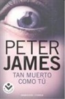 Peter James - Tan Muerto Como Tu = Dead Like You