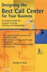 B Read, Brendan Read, Brendan B Read, Brendan B. Read - Designing The Best Call Center For Your Business