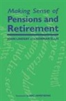 Norman Ellis, John Lindsay - Making Sense of Pensions and Retirement