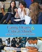 Steven Wolk,  Wolk Steven - Caring Hearts & Critical Minds - Literature, Inquiry and Social Responsibility