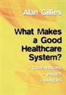 Alan Gillies, Gillies Alan - What Makes a Good Healthcare System?
