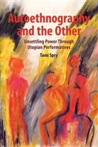 Tami Spry - Autoethnography and the Other