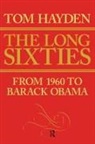 Tom Hayden - The Long Sixties