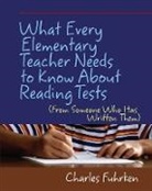 Charles Fuhrken - What Every Elementary Teacher Needs to Know About Reading Tests