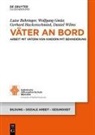 Luise Behringer, Wolfgang Gmür, Ger Hackenschmied, Gerhard Hackenschmied, Daniel Wilms, Luise Behringer... - Väter an Bord