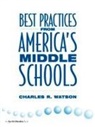 Charles Watson - Best Practices From America's Middle Schools