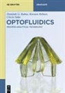 Dominik G Rabus, Dominik G. Rabus, Karsten Rebner, Cinzia Sada - Optofluidics