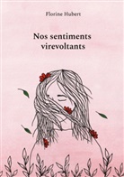 Florine Hubert - Nos sentiments virevoltants