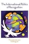 Thomas Lindemann, Thomas (EDT)/ Ringmar Lindemann, Erik Ringmar - The International Politics of Recognition