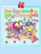 Annie Ho, R. Kong - Rolleen Rabbit's Winter Joy and Delight with Mommy and Friends