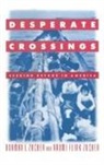 Naomi Flint Zucker, Norman L Zucker, Norman L. Zucker, Zucker Naomi Flint, Zucker Norman L. - Desperate Crossings