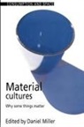 Daniel Miller, Daniel Miller - Material Cultures