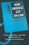 Alan Stone - How America Got On-line