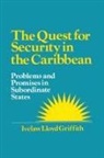 Ivelaw L Griffith, Ivelaw L. Griffith, Griffith Ivelaw L. - The Quest for Security in the Caribbean