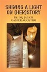 Jackie Casper Agostini - Shining A Light On (Her) Story