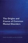 Goldberg, David Goldberg, Prof David Goldberg, Ian M Goodyer, Ian M. Goodyer - The Origins and Course of Common Mental Disorders