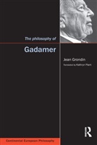 Jean Grondin, Grondin Jean, Kathryn Plant, Plant Kathryn - The Philosophy of Gadamer