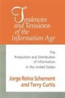 Jorge Reina Curtis Schement, Jorge Schement, Jorge Reina Schement, Schement Jorge Reina - Tendencies and Tensions of the Information Age