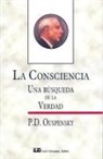 P. D. Uspenskiï - La consciencia : una búsqueda de la verdad