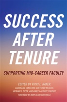 Vicki L. (EDT)/ Lunsford Baker, Vicki L Baker, Vicki L. Baker, Aimee Lapointe Terosky, Laura Gail Lunsford, Gretchen Neisler... - Success After Tenure