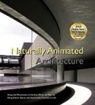 Kevin Nute - Naturally Animated Architecture: Using the Movements of the Sun, Wind, and Rain to Bring Indoor Spaces and Sustainable Practices to Life