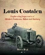 Oliver Heal - Louis Coatalen - Engineering Impresario of Humber, Sunbeam, Talbot, Darracq